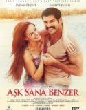 Aşk Sana Benzer