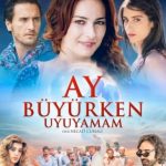 Ay Büyürken Uyuyamam