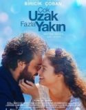 Çok Uzak Fazla Yakın