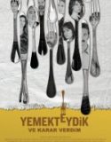 Yemekteydik ve Karar Verdim